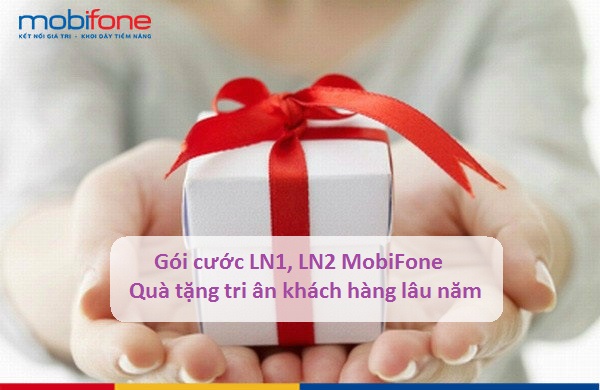 Gói cước LN1 và LN2 là món quà của nhà mnagj Mobifone